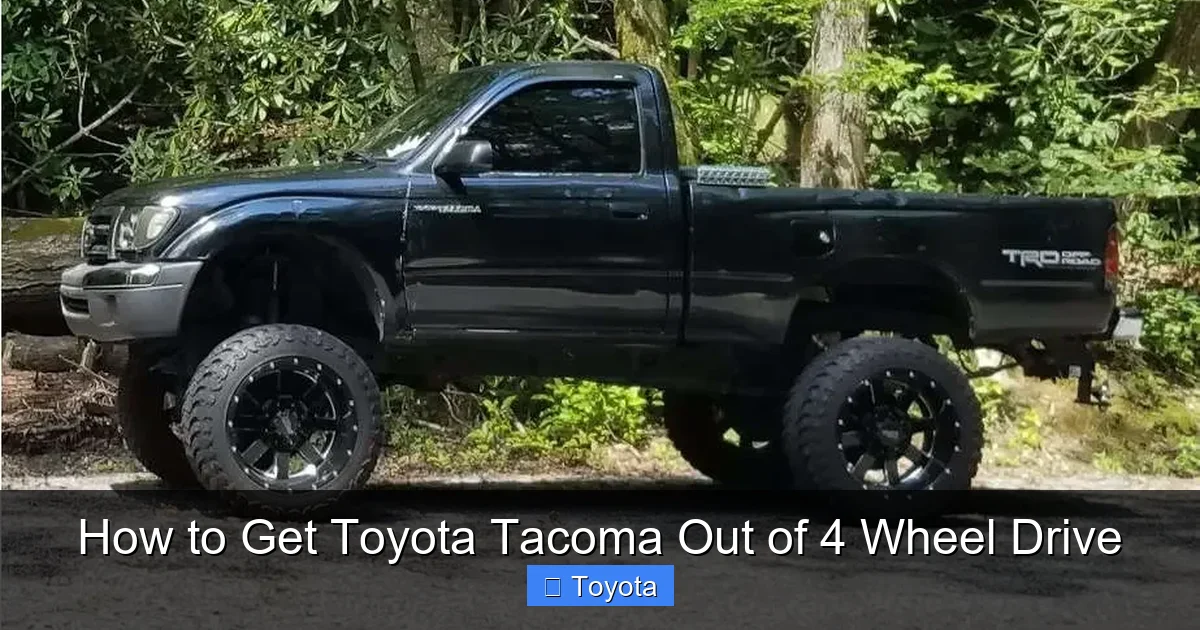How to Get Toyota Tacoma Out of 4 Wheel Drive
