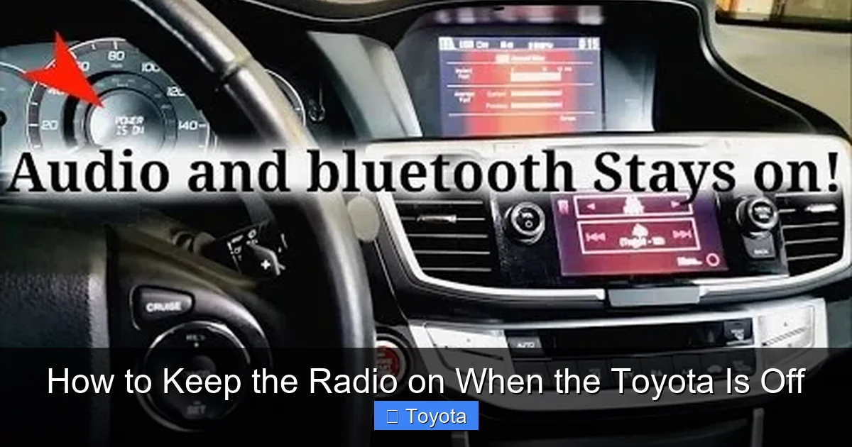 How to Keep the Radio on When the Toyota Is Off
