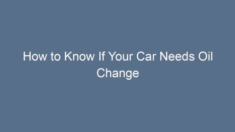 How to Know If Your Car Needs Oil Change Explained Clearly and Confidently