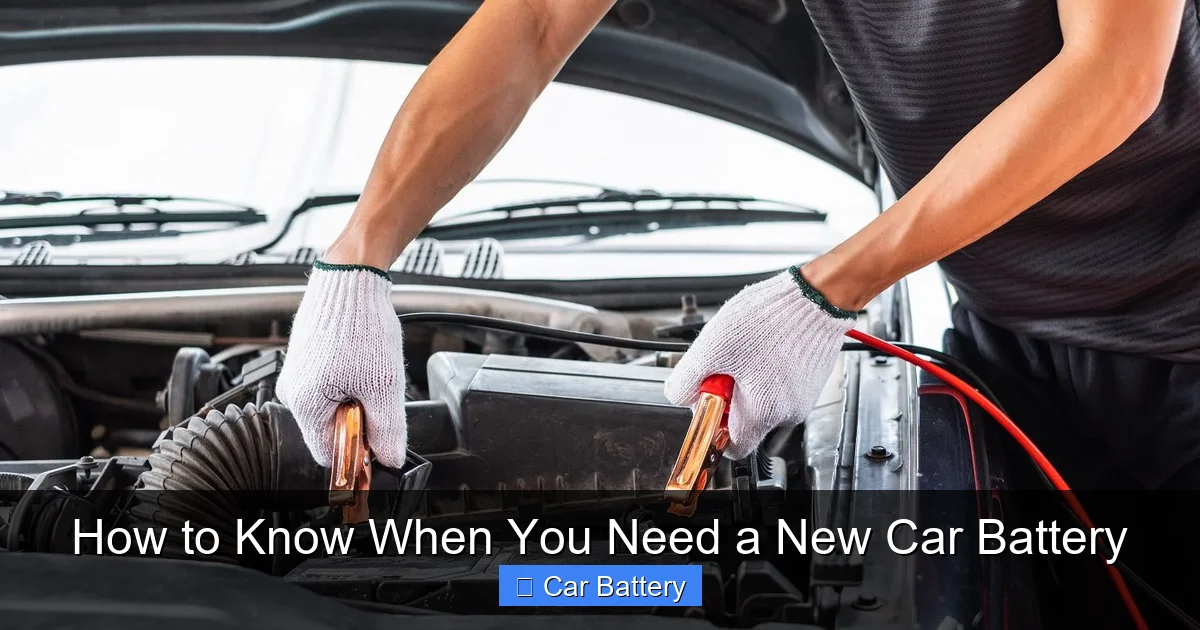 How to Know When You Need a New Car Battery