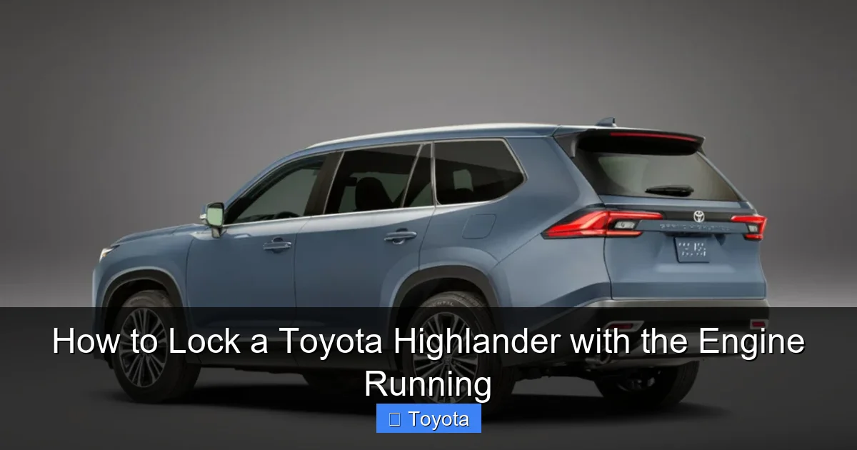 How to Lock a Toyota Highlander with the Engine Running
