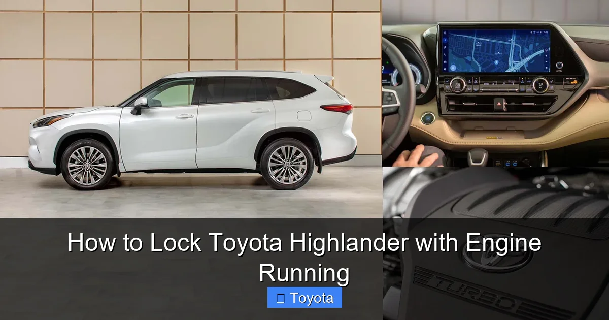 How to Lock Toyota Highlander with Engine Running