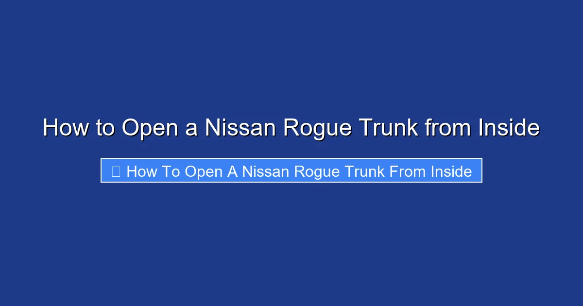 How to Open a Nissan Rogue Trunk from Inside