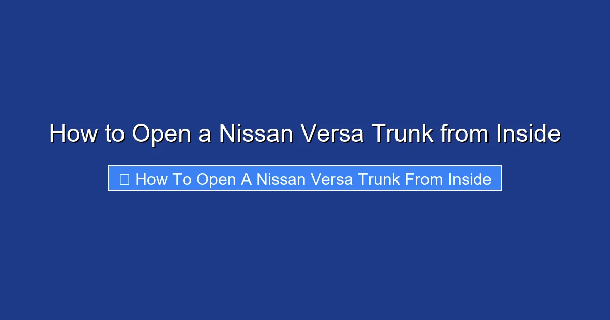 How to Open a Nissan Versa Trunk from Inside
