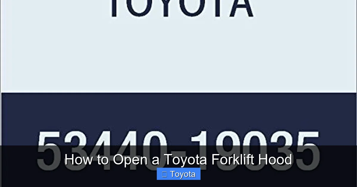 How to Open a Toyota Forklift Hood