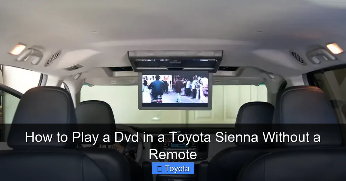 How to Play a Dvd in a Toyota Sienna Without a Remote