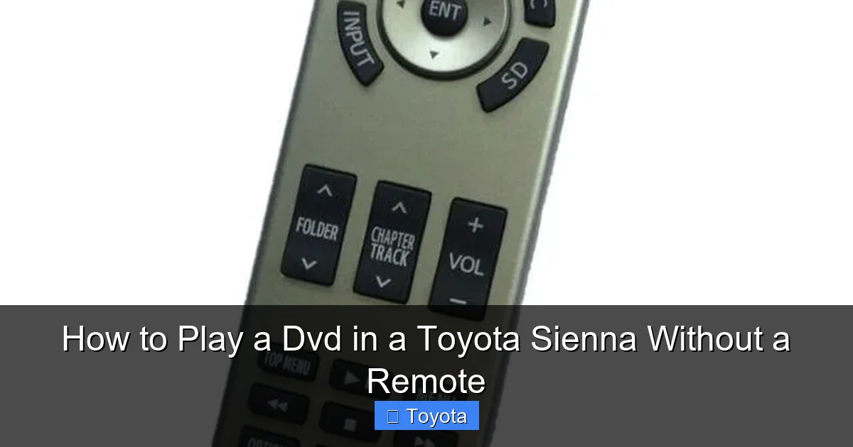 How to Play a Dvd in a Toyota Sienna Without a Remote