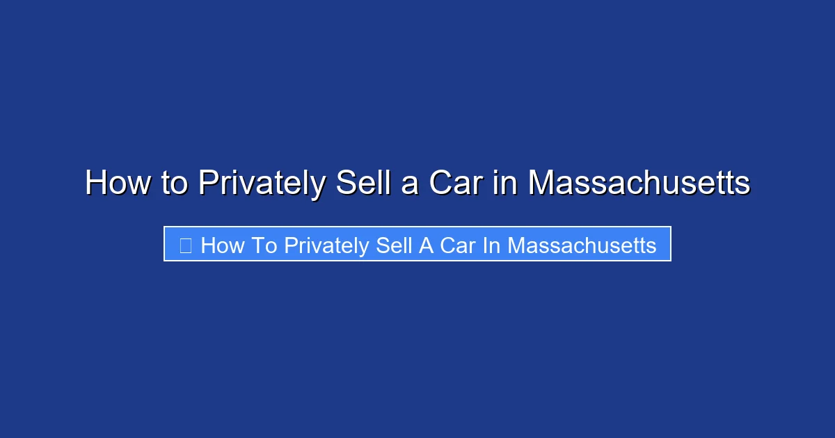 How to Privately Sell a Car in Massachusetts