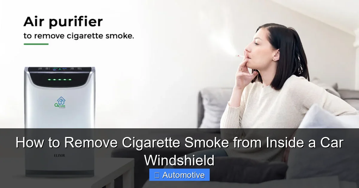 How to Remove Cigarette Smoke from Inside a Car Windshield