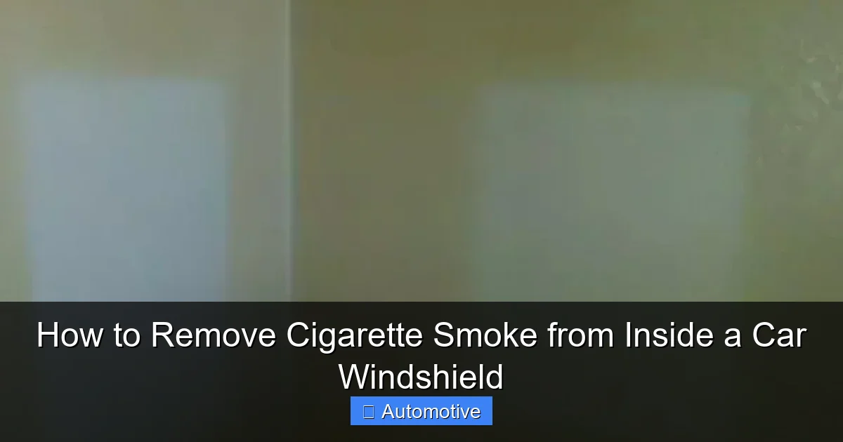 How to Remove Cigarette Smoke from Inside a Car Windshield
