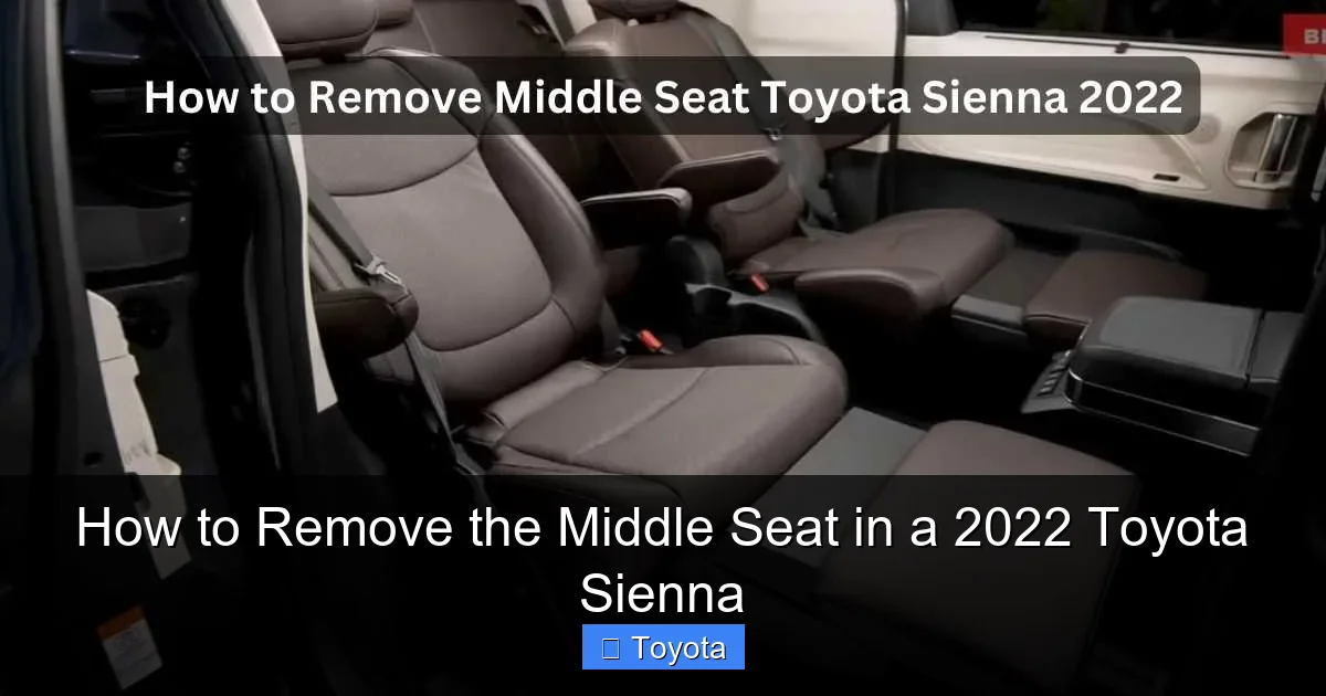 How to Remove the Middle Seat in a 2022 Toyota Sienna