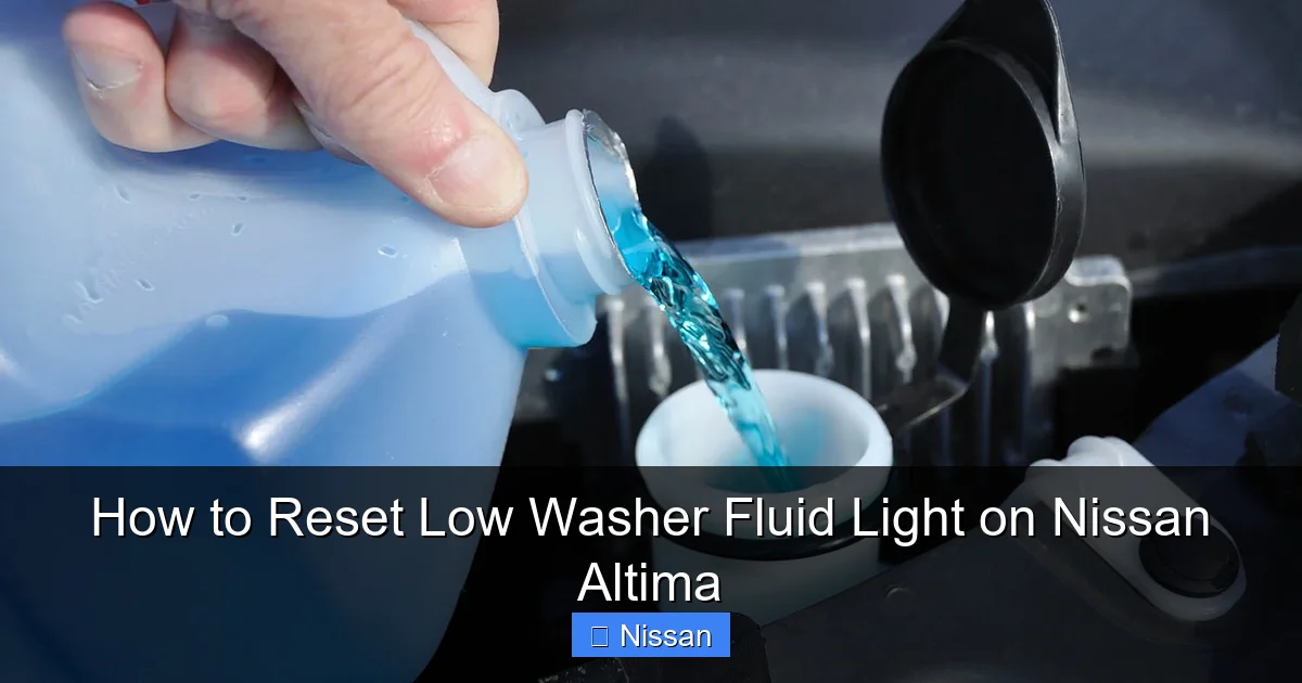 How to Reset Low Washer Fluid Light on Nissan Altima