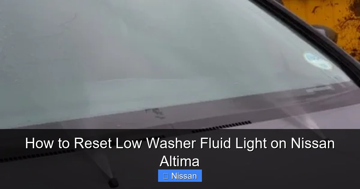 How to Reset Low Washer Fluid Light on Nissan Altima
