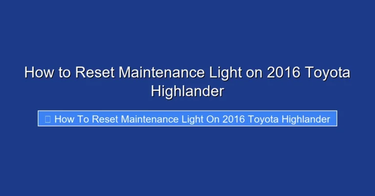How to Reset Maintenance Light on 2016 Toyota Highlander