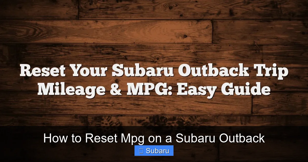 How to Reset Mpg on a Subaru Outback