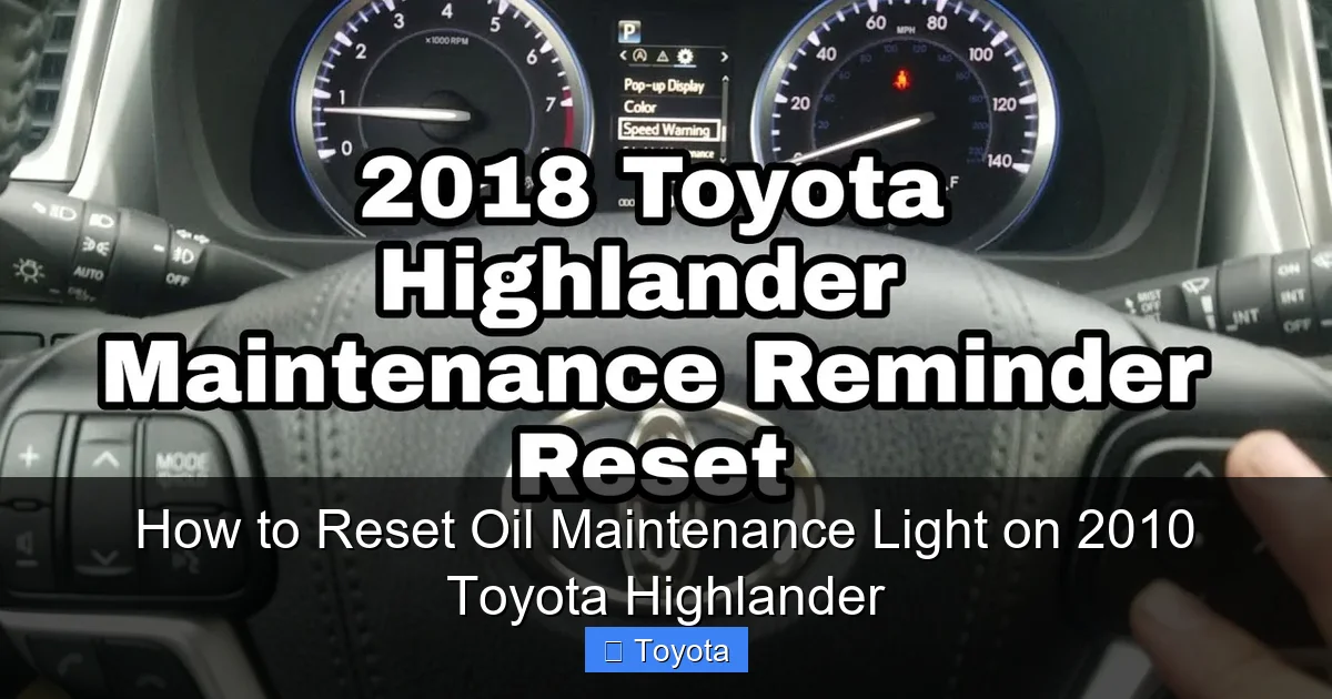 How to Reset Oil Maintenance Light on 2010 Toyota Highlander
