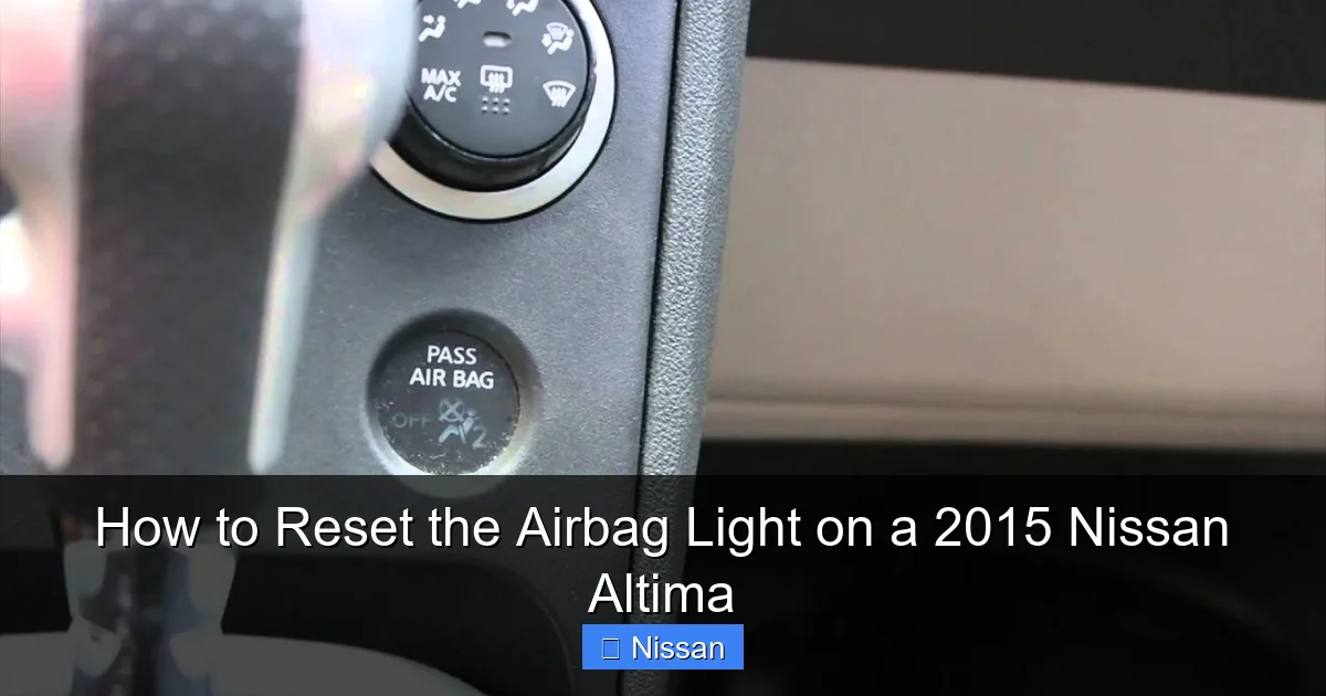 How to Reset the Airbag Light on a 2015 Nissan Altima