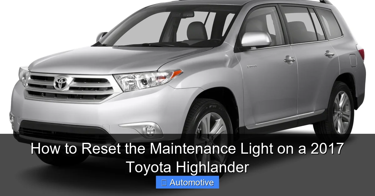 How to Reset the Maintenance Light on a 2017 Toyota Highlander