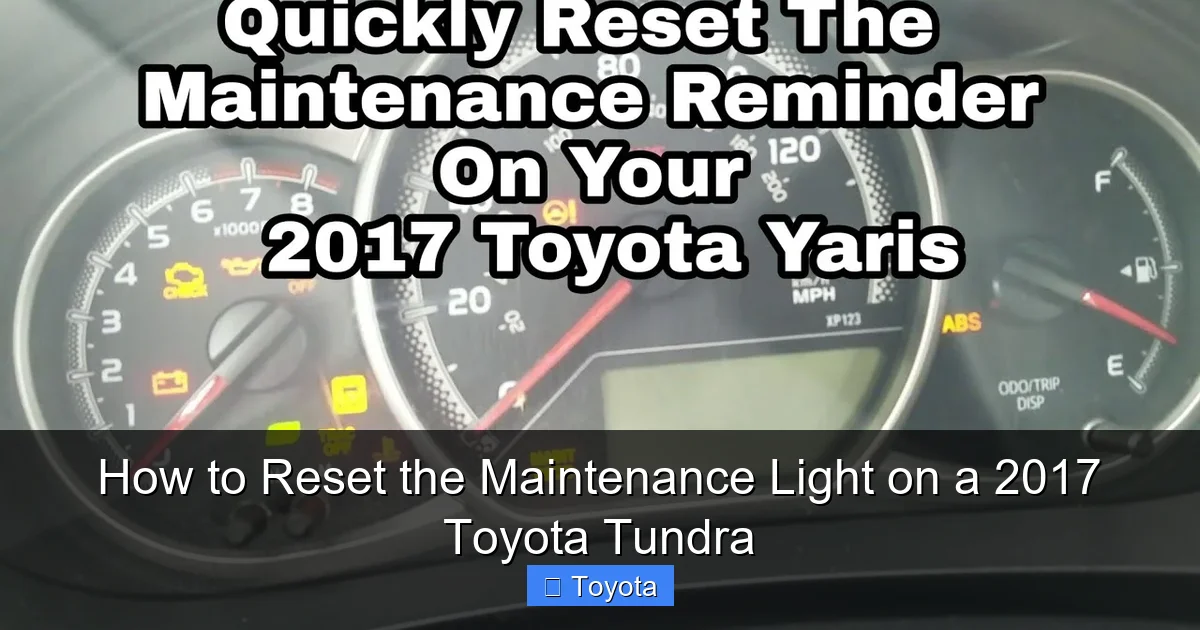 How to Reset the Maintenance Light on a 2017 Toyota Tundra