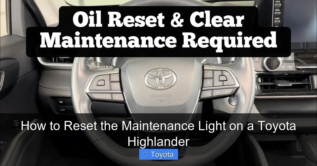How to Reset the Maintenance Light on a Toyota Highlander