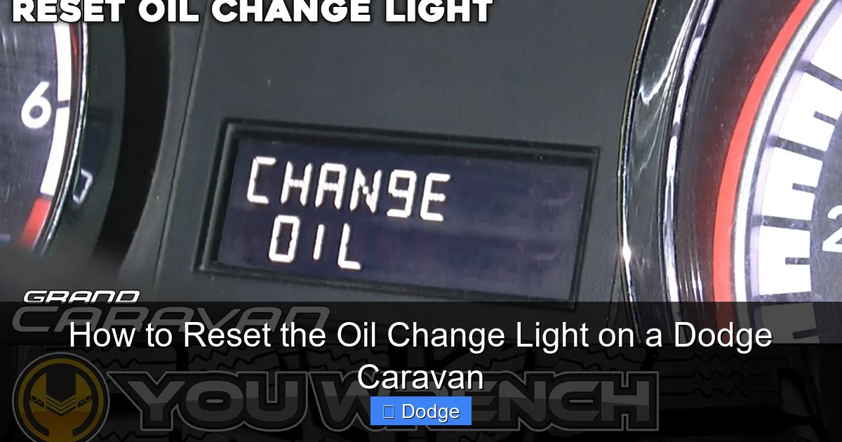How to Reset the Oil Change Light on a Dodge Caravan