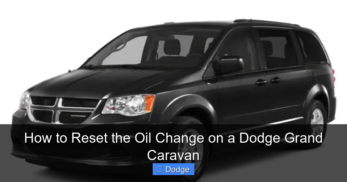 How to Reset the Oil Change on a Dodge Grand Caravan