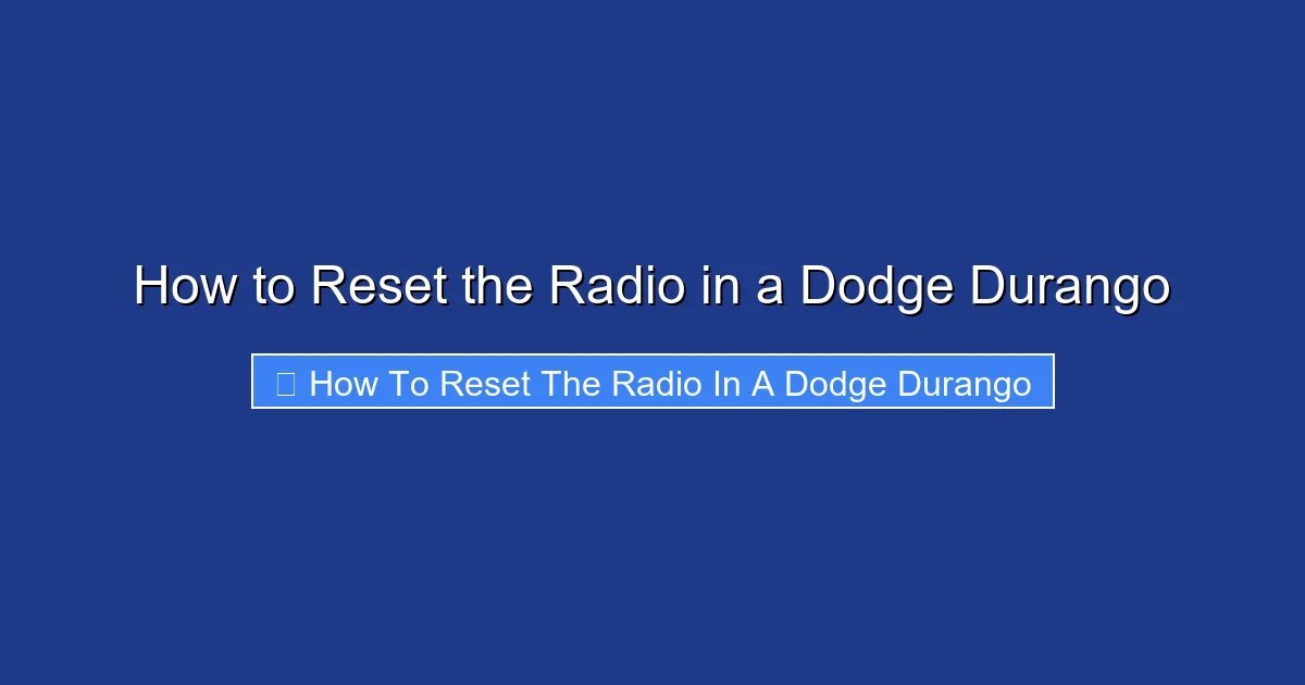 How to Reset the Radio in a Dodge Durango