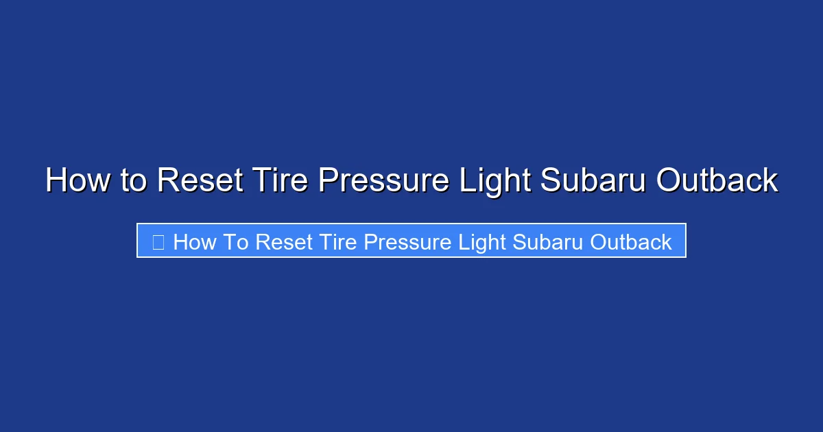How to Reset Tire Pressure Light Subaru Outback
