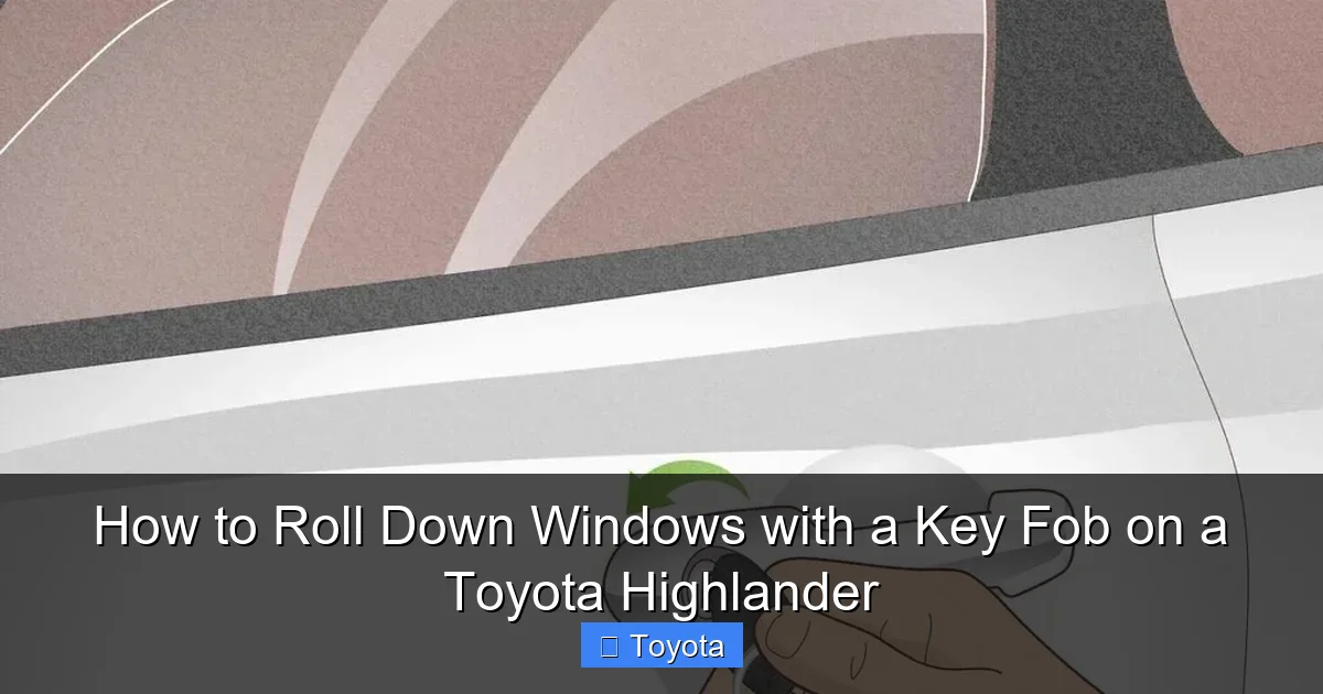 How to Roll Down Windows with a Key Fob on a Toyota Highlander