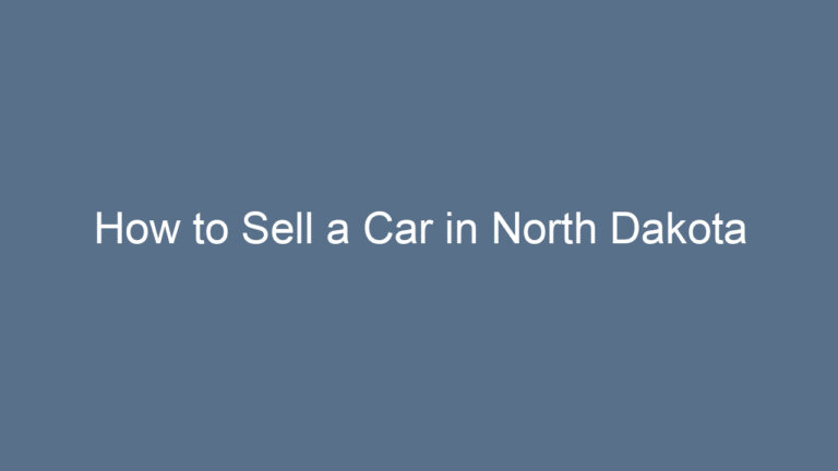 How to Sell a Car in North Dakota