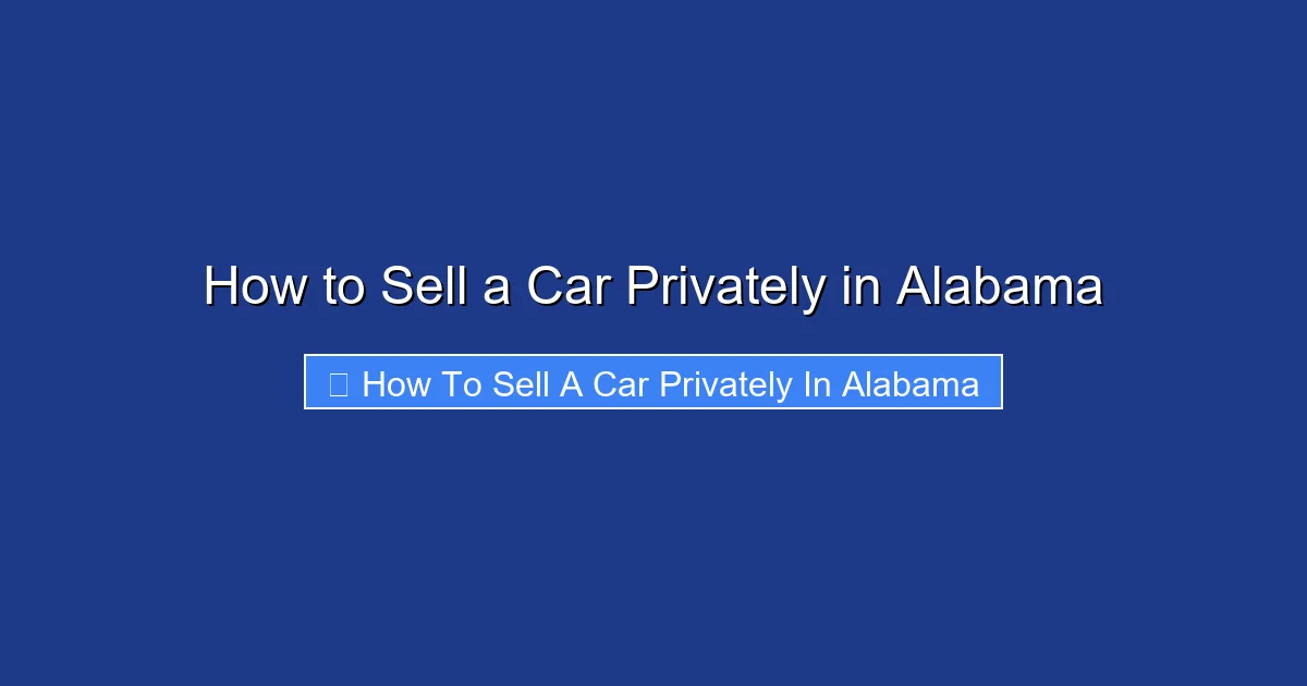 How to Sell a Car Privately in Alabama