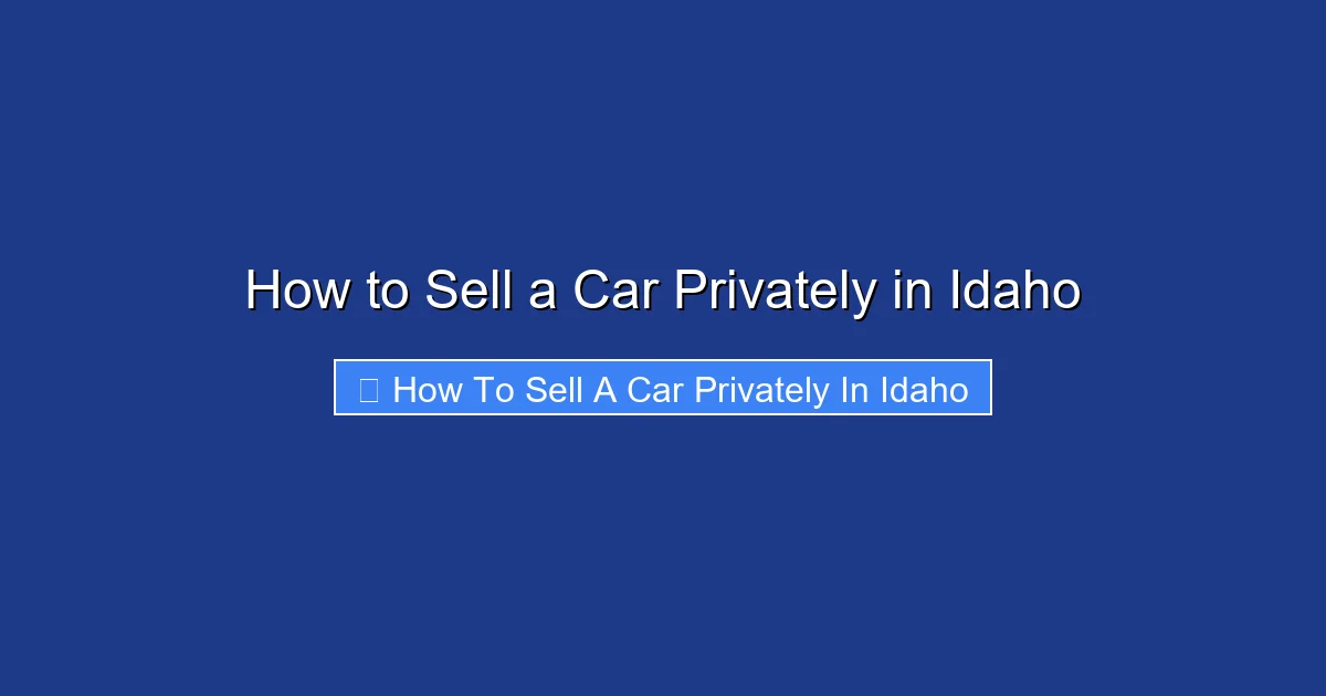 How to Sell a Car Privately in Idaho
