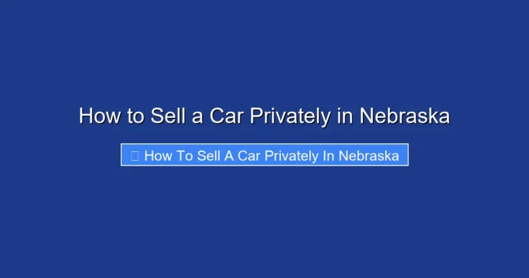 How to Sell a Car Privately in Nebraska
