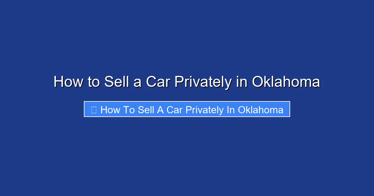 How to Sell a Car Privately in Oklahoma