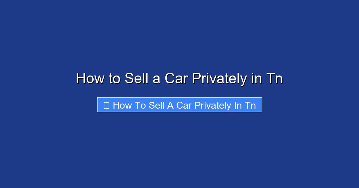 How to Sell a Car Privately in Tn