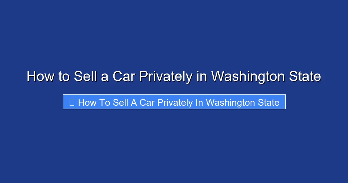 How to Sell a Car Privately in Washington State