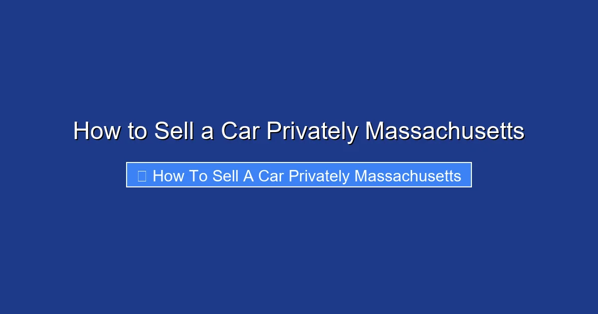 How to Sell a Car Privately Massachusetts