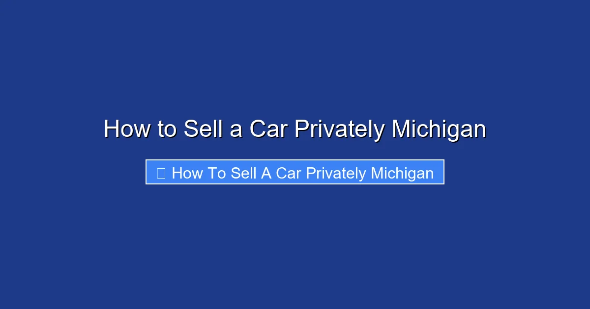 How to Sell a Car Privately Michigan