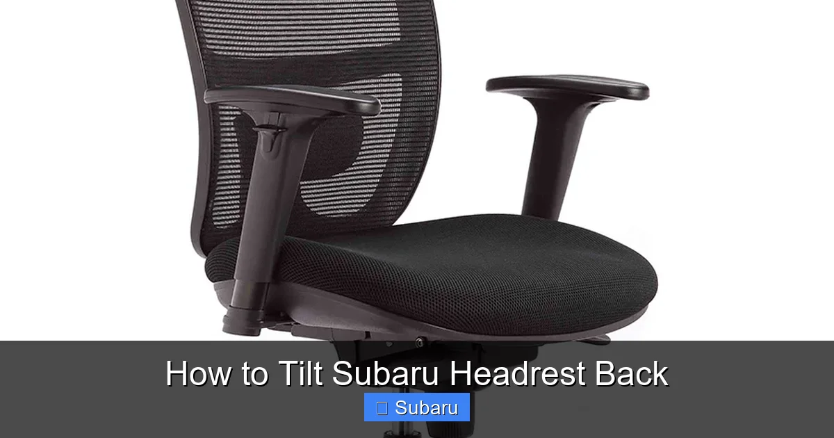 How to Tilt Subaru Headrest Back