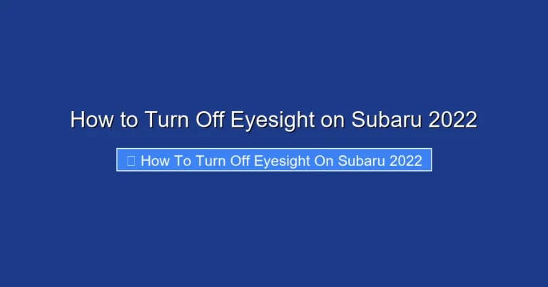 How to Turn Off Eyesight on Subaru 2022