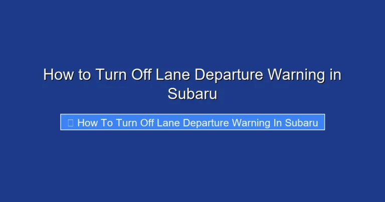 How to Turn Off Lane Departure Warning in Subaru