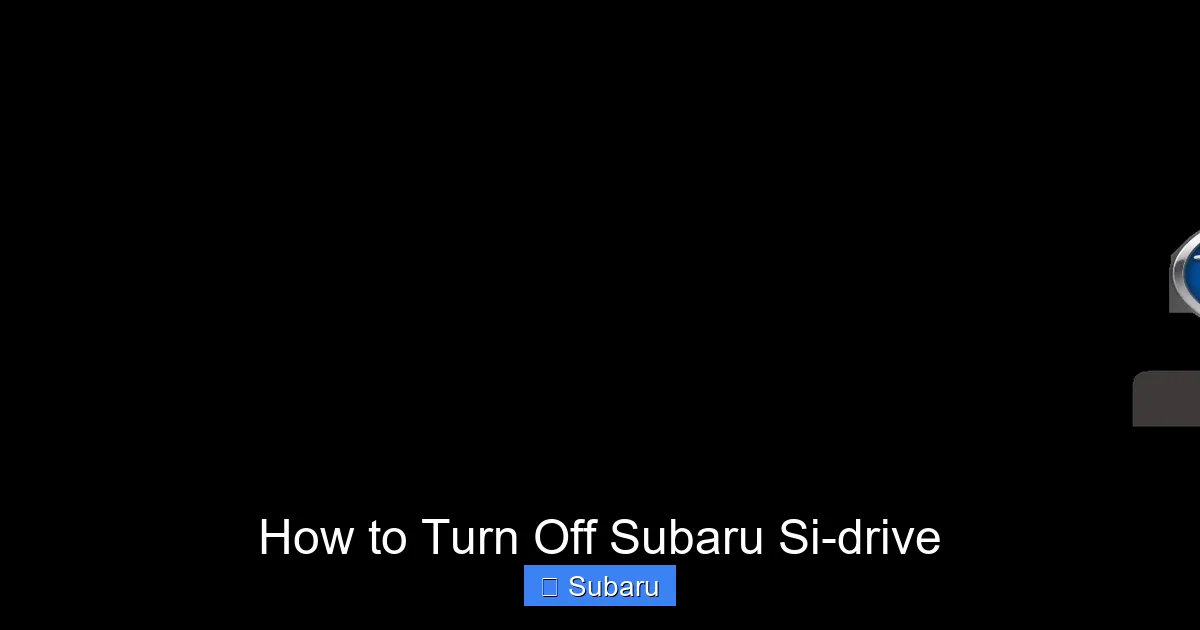 How to Turn Off Subaru Si-drive