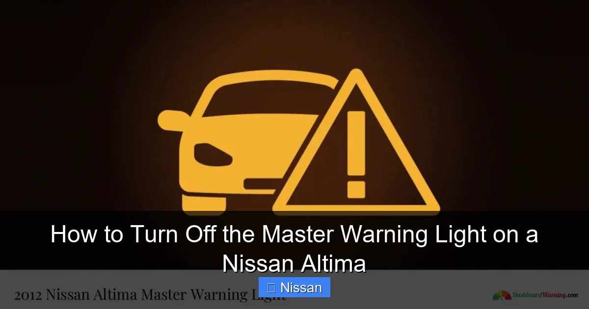 How to Turn Off the Master Warning Light on a Nissan Altima