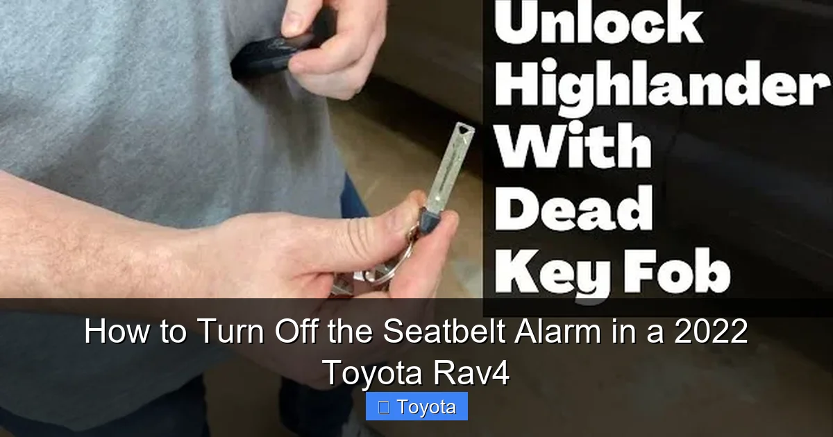 How to Turn Off the Seatbelt Alarm in a 2022 Toyota Rav4