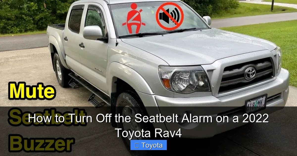 How to Turn Off the Seatbelt Alarm on a 2022 Toyota Rav4