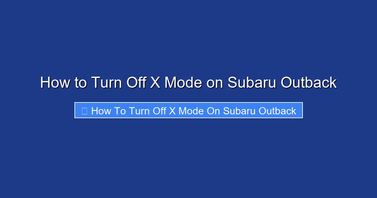 Interesting How To Turn Off X Mode In Subaru Gallery