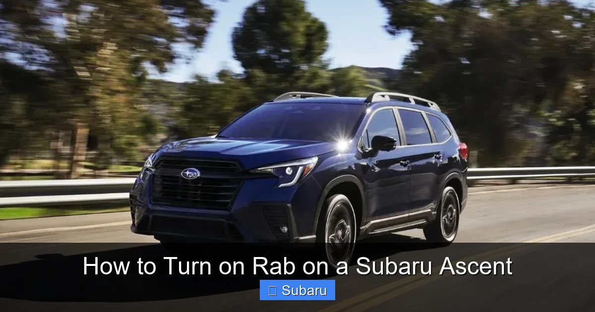 How to Turn on Rab on a Subaru Ascent