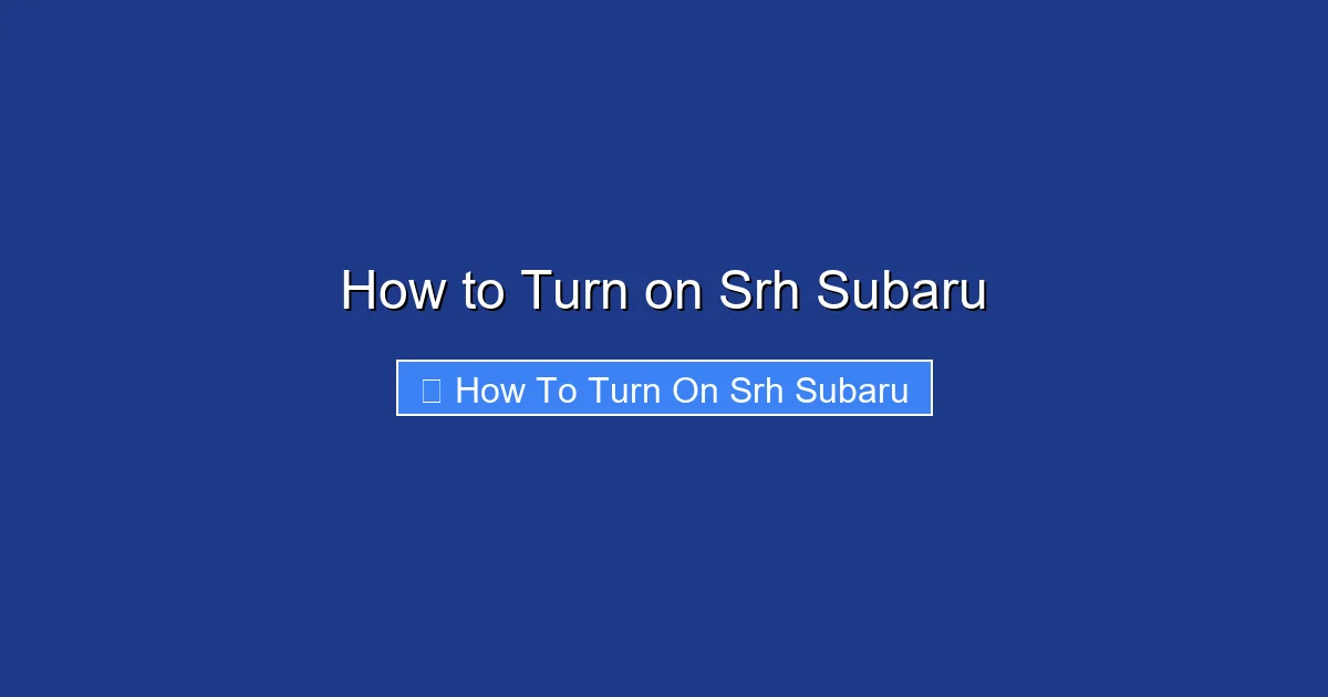 How to Turn on Srh Subaru