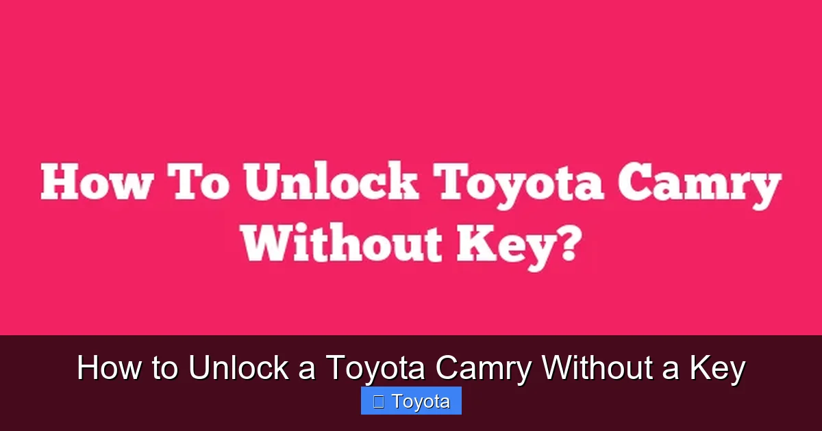 How to Unlock a Toyota Camry Without a Key