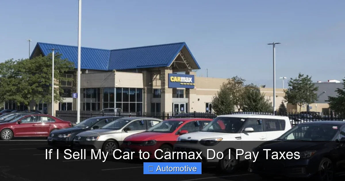 If I Sell My Car to Carmax Do I Pay Taxes